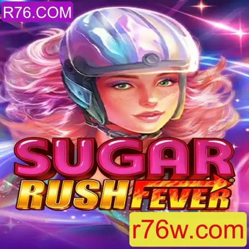 Explore o Fascinante Mundo de SugarRushFever no R76.COM